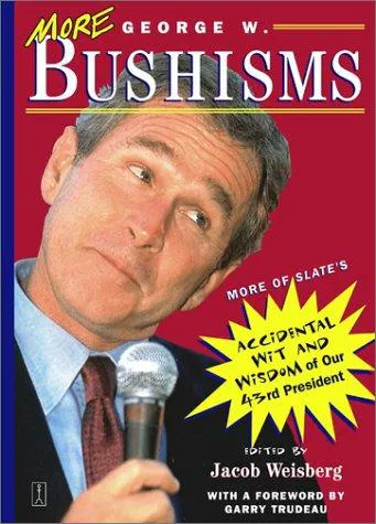 Cover for More George W. Bushisms