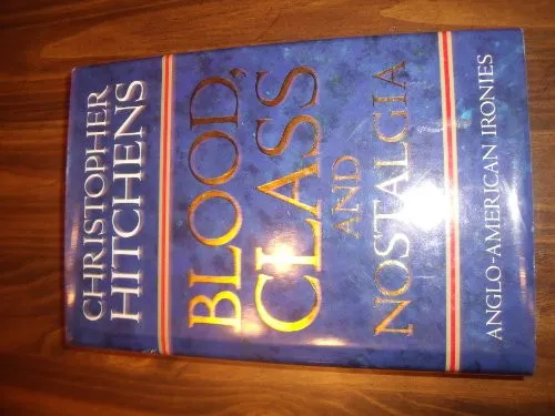 Cover for Blood, Class and Nostalgia