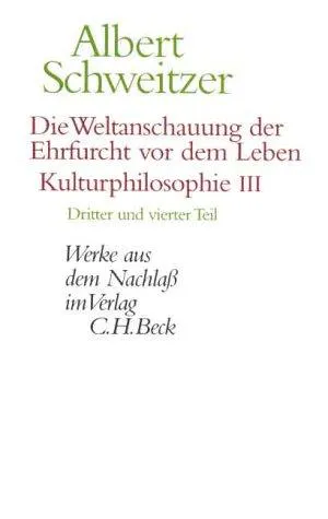 Cover for Die Weltanschauung Der Ehrfurcht Vor Dem Leben