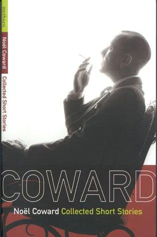 Cover for Noel Coward Collected Short Stories