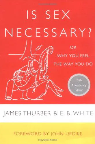 Cover for Is Sex Necessary?, Or, Why You Always Feel the Way You Do
