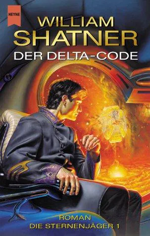 Cover for Die Sternenjäger 01. Der Delta- Code