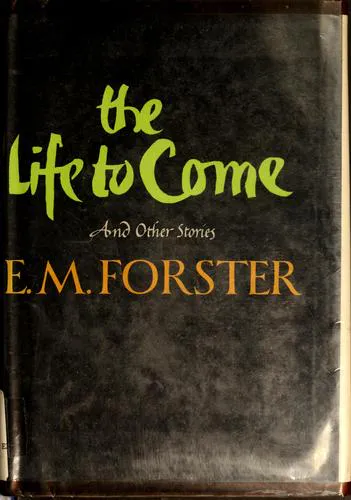 Cover for The Life to Come, and Other Short Stories
