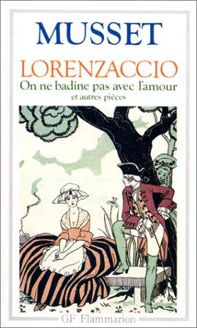 Cover for Lorenzaccio, on Ne Badine Pas Avec L'amourÂ