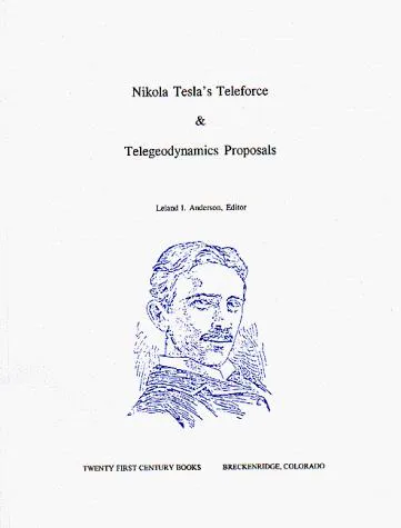 Cover for Nikola Tesla's Teleforce & Telegeodynamics Proposals