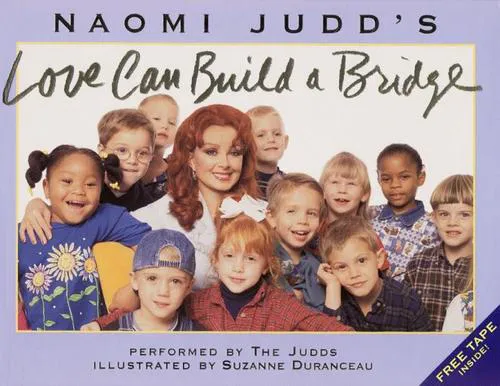 Cover for Naomi Judd's Love Can Build a Bridge