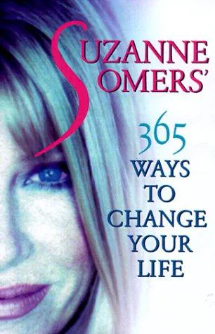 Cover for Suzanne Somers' 365 Ways to Change Your Life