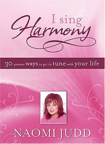 Cover for I Sing Harmony: 30 Proven Ways to Balance Your Busy Life