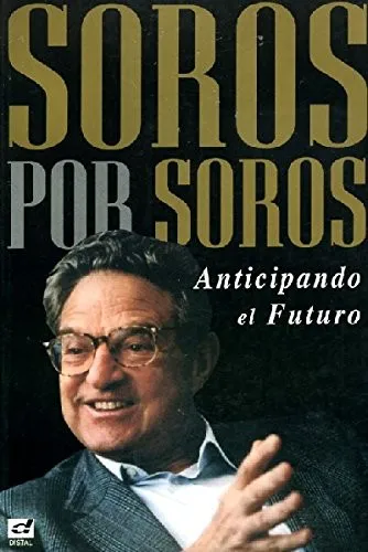Cover for Soros Por Soros - Anticipando El Futuro
