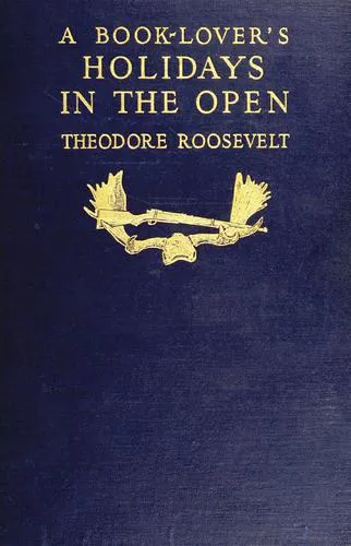 Cover for A Book-lover's Holidays in the Open