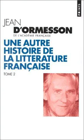 Cover for Une Autre Histoire De La Littérature Française, Tome 2