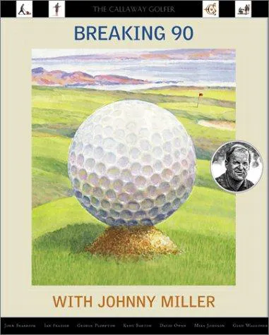 Cover for Breaking 90 with Johnny Miller