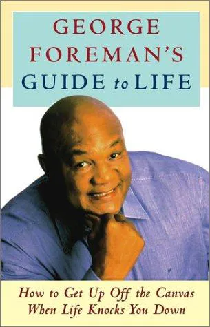 Cover for George Foreman's Guide to Life