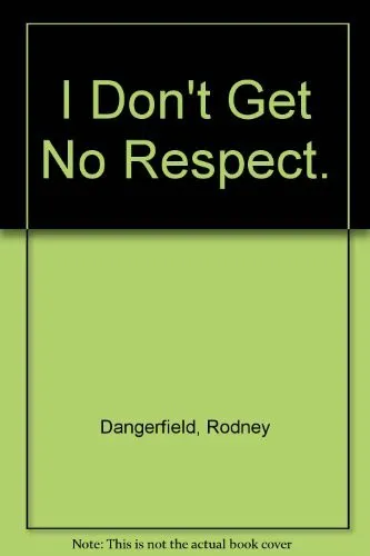 Cover for I Don't Get No Respect.