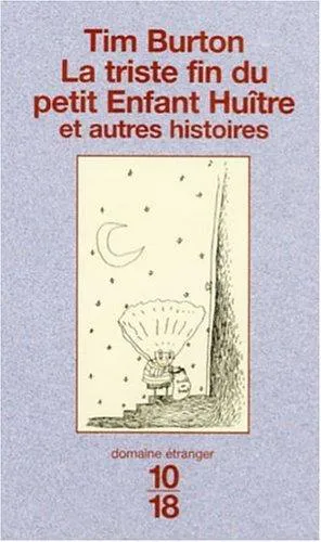 Cover for La Triste Fin Du Petit Enfant Huitre Et Autres Histoires
