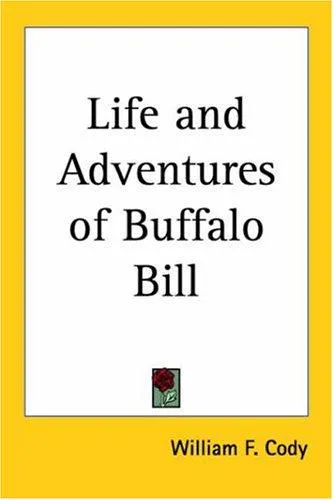 Cover for Life and Adventures of "Buffalo Bill."