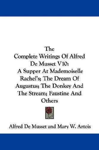 Cover for The Complete Writings of Alfred De Musset V10