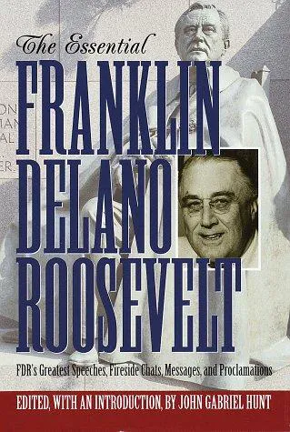 Cover for The Essential Franklin Delano Roosevelt