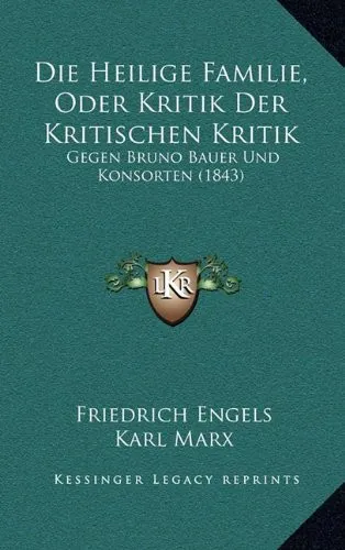 Cover for Die Heilige Familie Oder Kritik Der Kritischen Kritik