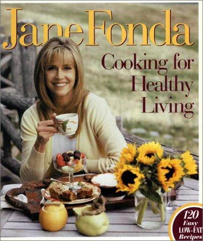 Cover for Jane Fonda Cooking for Healthy Living