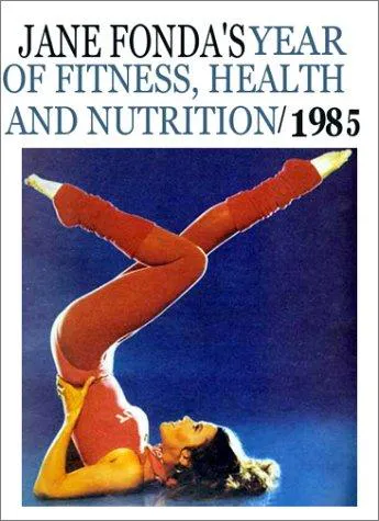 Cover for Jane Fonda's Year of Fitness, Health and Nutrition, 1985