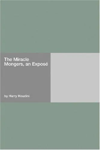 Cover for The Miracle Mongers, an Exposé