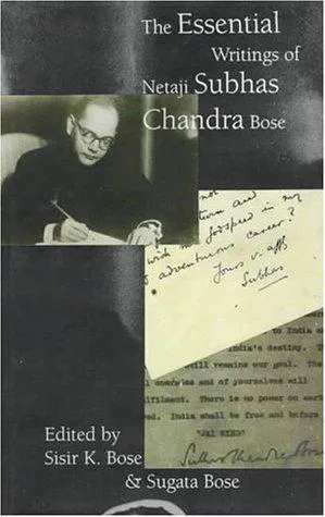 Cover for The Essential Writings of Netaji Subhas Chandra Bose