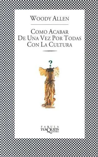 Cover for Como Acabar De Una Vez Por Todas Con La Cultura