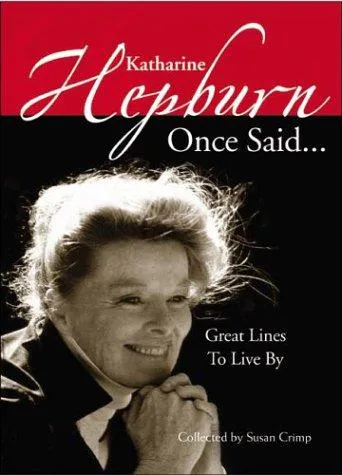 Cover for Katharine Hepburn Once Said -