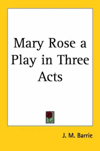 Cover for Mary Rose a Play in Three Acts