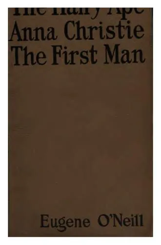 Cover for The Hairy Ape / Anna Christie / the First Man