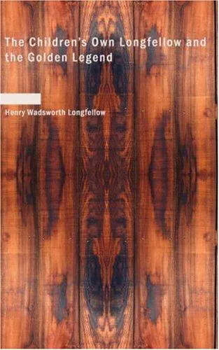 Cover for The Children&apos - S Own Longfellow and the Golden Legend