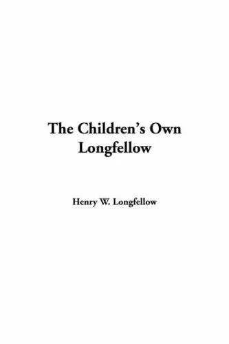 Cover for The Children's Own Longfellow