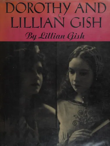 Cover for Dorothy and Lillian Gish