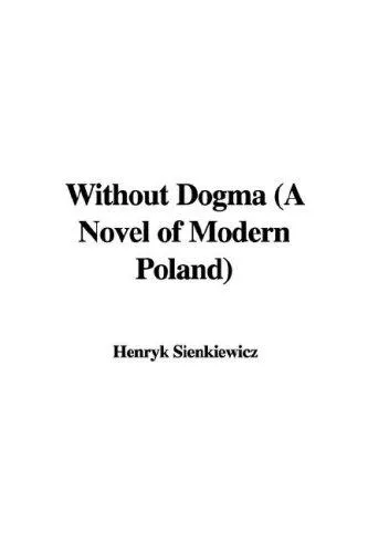 Cover for Without Dogma (a Novel of Modern Poland)