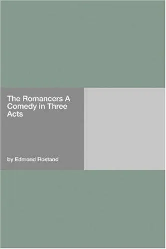 Cover for The Romancers a Comedy in Three Acts
