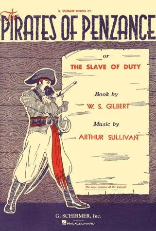 Cover for The Pirates of Penzance or the Slave of Duty