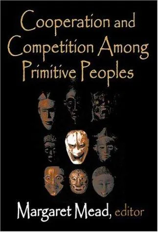 Cover for Cooperation and Competition Among Primitive Peoples