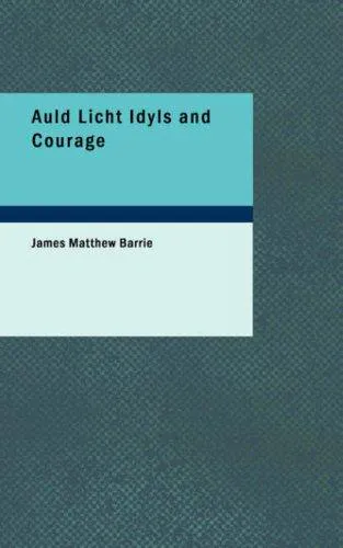 Cover for Auld Licht Idyls and Courage