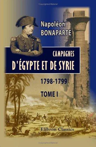 Cover for Guerre D'Orient. Campagnes D'égypte Et De Syrie, 1798-1799