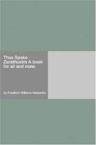 Cover for Thus Spake Zarathustra a Book for All and None