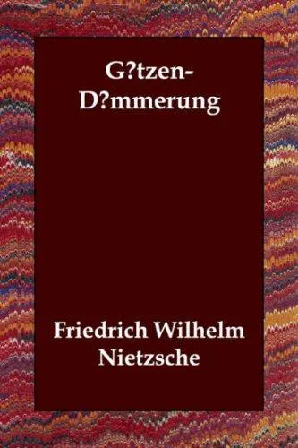 Cover for Twilight of the Idols, Or, How to Philosophize with a Hammer