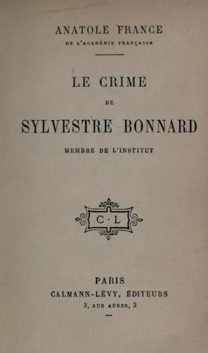 Cover for Le Crime De Sylvestre Bonnard, Membre De L'Institut