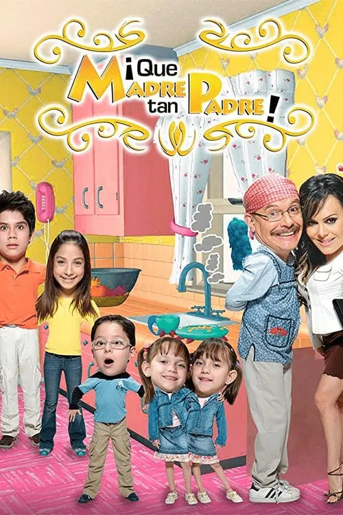 Poster for Qué Madre, Tan Padre!
