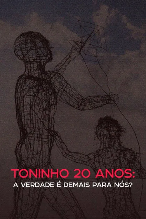 Poster for Toninho 20 Anos: a Verdade é Demais Para Nós?