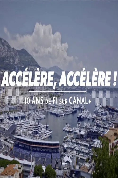 Poster for Accélère, Accélère ! 10 Ans De F1 Sur Canal+
