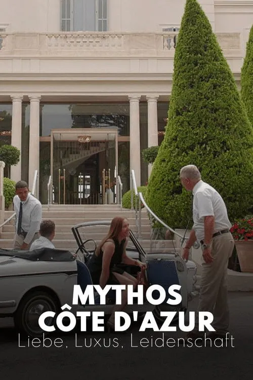 Poster for Mythos Côte D'Azur - Liebe, Luxus, Leidenschaft