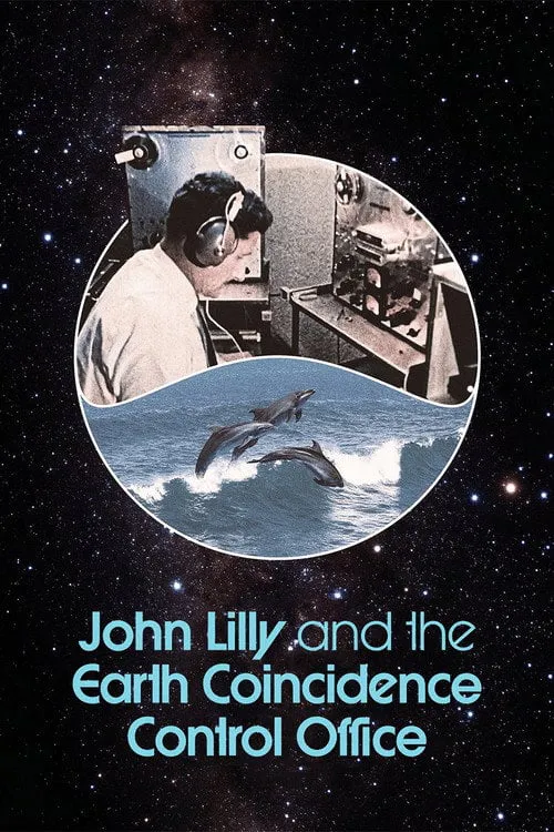 Poster for John Lilly and the Earth Coincidence Control Office