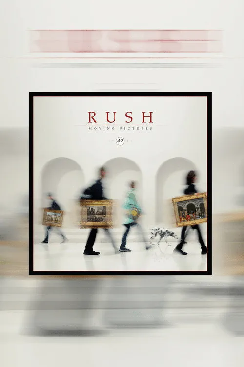 Poster for Rush: Moving Pictures (40Th Anniversary Edition)