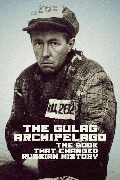 Poster for The Gulag Archipelago: the Book That Changed Russian History